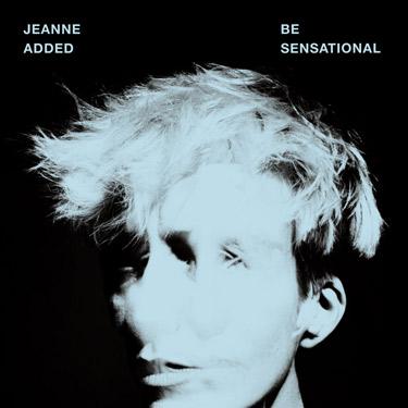 Jeanne Added / Be sensational